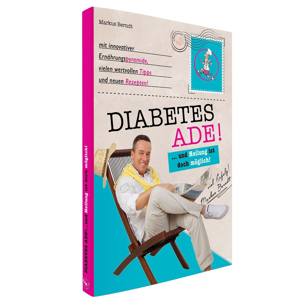 Diabetes Ade! …und Heilung ist doch möglich!